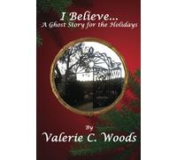 I Believe...A Ghost Story for the Holidays