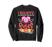 I Believe All Moms Are Cool But My Mom Rules Mother's Day Sweatshirt