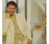 I Believe By Daniel O'Donnell (2000-11-06)