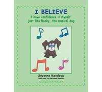 I Believe: I Have Confidence in Myself, Just Like Rocky, the Musical Dog