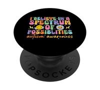 I Believe In A Spectrum Of Possibilities Autism Awareness PopSockets Adhesive PopGrip