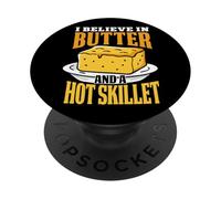 I Believe In Butter And A Hot Skillet Cornbread Baker PopSockets Adhesive PopGrip
