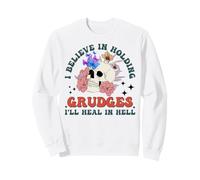 I Believe In Holding Grudges I'll Heal in Hell Fainbow Love! Sweatshirt