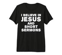 I Believe in Jesus and Short Sermons, Church Pastor Premium T-Shirt