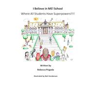 I Believe in Me! School: Where All Students Have Superpowers!