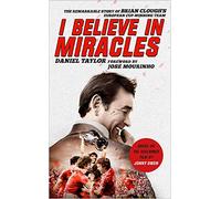 I Believe In Miracles: The Remarkable Story of Brian Clough’s European Cup-winning Team