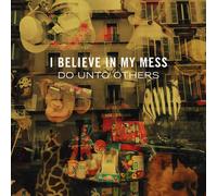 I Believe In My Mess Do Unto Others (Vinyl)