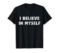 I Believe in Myself - Positive Affirmations and Quotes T-Shirt
