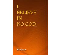 I BELIEVE IN NO GOD