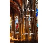 I Believe: In the Holy Catholic Church: A Devotional Journey through the Apostle's Creed (The "I Believe" Series)