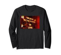 I Believe in The Power of Love Long Sleeve T-Shirt