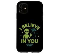 I Believe In You, And Also Aliens, Funny UFO Case for iPhone 11