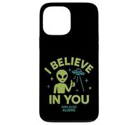 I Believe In You, And Also Aliens, Funny UFO Case for iPhone 13 Pro Max