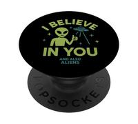 I Believe In You, And Also Aliens, Funny UFO PopSockets Adhesive PopGrip