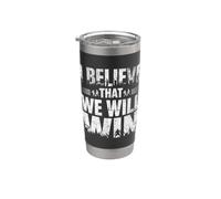 I Believe that We Will Win Soccer Bold Typography Stainless Steel Insulated Tumbler