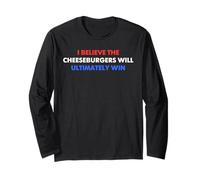 I Believe the Cheeseburgers Will Ultimately Win Funny USA Long Sleeve T-Shirt