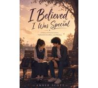 I Believed I Was Special: A Novel About Unsent Letters, Unfinished Goodbyes, and Healing