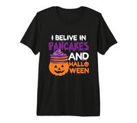 I Belive in Pancakes and Halloween - Halloween Pancake Premium T-Shirt