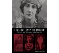 I Belong Only to Myself: The Life and Writings of Leda Rafanelli