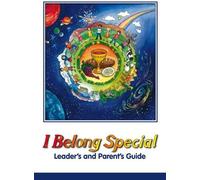 I Belong Special: Leader's and Parent's Guide