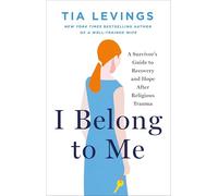 I Belong to Me: A Survivor’s Guide to Recovery and Hope after Religious Trauma