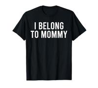 I Belong to Mommy Funny Mother's Day T-Shirt