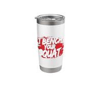 I Bench Your Squat Funny Workout Gym Buff Motivation Stainless Steel Insulated Tumbler