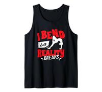 I Bend So Reality Breaks Contortionist Contortion Yoga Tank Top