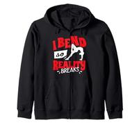 I Bend So Reality Breaks Contortionist Contortion Yoga Zip Hoodie