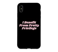 I Benefit From Pretty Privilege funny Y2K Case for iPhone XS Max