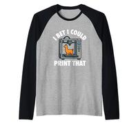I Bet I Could Print That - 3D Printing Geek 3D Printer Raglan Baseball Tee