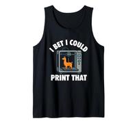 I Bet I Could Print That - 3D Printing Geek 3D Printer Tank Top
