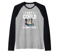 I Bet I Could Print that Funny 3D Printing Cat Lover Raglan Baseball Tee