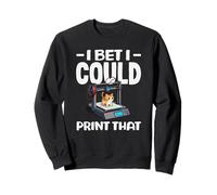 I Bet I Could Print That Funny 3D Printing Cat Lover Sweatshirt