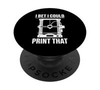 I Bet I Could Print That Funny 3D Printing Design PopSockets Adhesive PopGrip