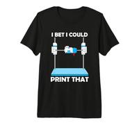 I Bet I Could Print that Premium T-Shirt