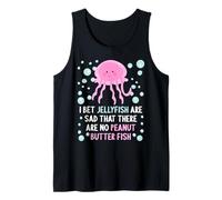 I Bet Jellyfish are Sad That There are No Peanut Butter Fish Tank Top