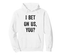 I bet on us, you? Pullover Hoodie