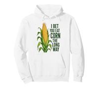 I Bet You Eat Corn The Long Way Humorous Fun Pullover Hoodie