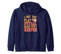 I Bet You Play Futsal Because You're a Real Keeper Zip Hoodie
