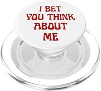 I Bet You Think About Me Statement Men Women PopSockets PopGrip for MagSafe