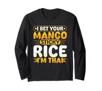 I Bet Your Mango Sticky Rice I'm Thai Long Sleeve T-Shirt