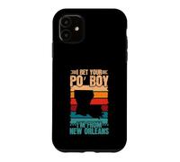 I Bet Your Po Boy - Im From New Orleans Case for iPhone 11