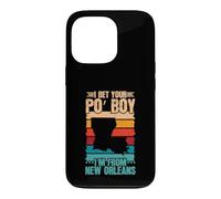 I Bet Your Po Boy - Im From New Orleans Case for iPhone 13 Pro