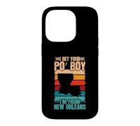 I Bet Your Po Boy - Im From New Orleans Case for iPhone 14 Pro