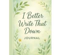 I Better Write That Down Journal: / 8.5x11 Inch Notebook/ 1 Opening Page/ 119 Lined Pages/ Glossy Cover/
