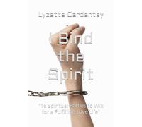 I Bind the Spirit: "16 Spiritual Battles to Win for a Fulfilling Love Life"