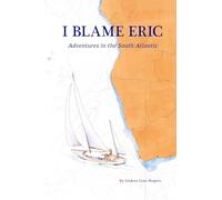 I Blame Eric: Adventures in the South Atlantic