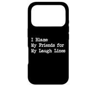 I Blame My Friends for My Laugh Lines Quotes Case for iPhone 17 Pro