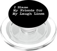 I Blame My Friends for My Laugh Lines Quotes PopSockets PopGrip for MagSafe